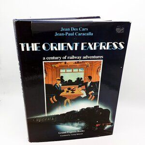 The Orient Express, A Century of Railway...DES CARS & CARACALLA 1984 HBDJ +BONUS